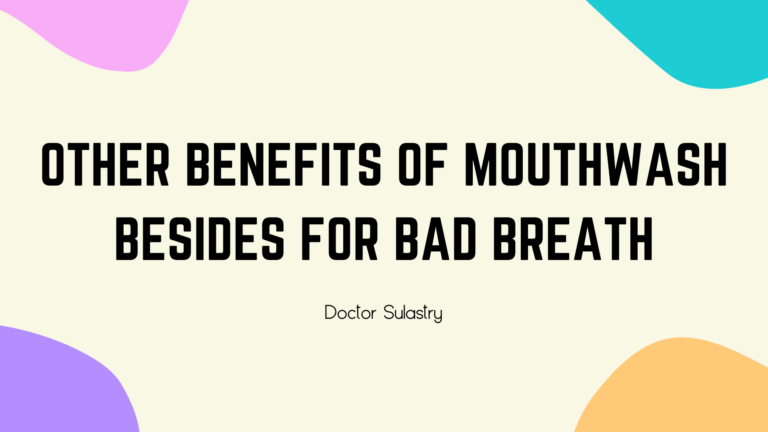 Other Benefits of Mouthwash