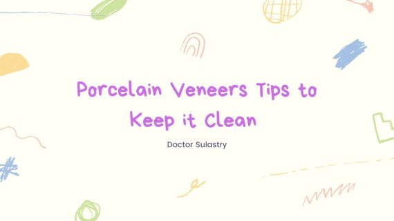Porcelain Veneers Tips to Keep it Clean