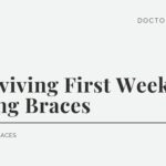 Tips Braces : Surviving First Week of Using Braces