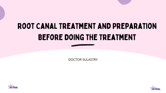 Root Canal Treatment and Preparation Before Doing the Treatment